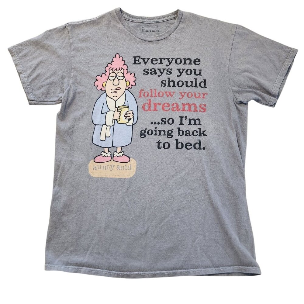 Aunty Acid T-Shirt "Follow Your Dreams" Dream Lover Funny Gray Womens Medium